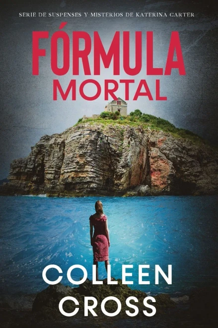 Fórmula Mortal: Un Thriller De Suspense Y Misterio De Katerina Carter, Detective Privada (Serie De Suspenses Y Misterios De Katerina Carter, Detective Privada) (Spanish Edition)