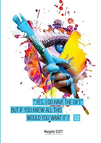 Yes I Have The Gift: And Knowing All This, Would You Still Wish To Have It?