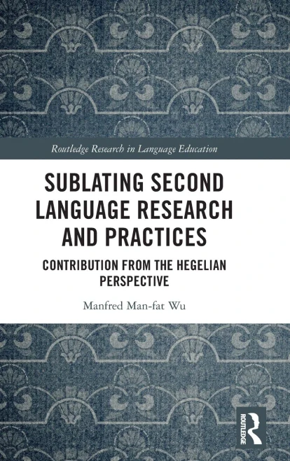 Sublating Second Language Research And Practices (Routledge Research In Language Education)