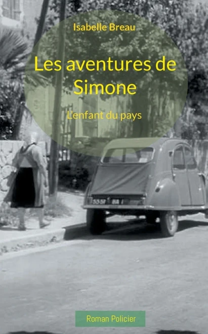 Les Aventures De Simone: L'Enfant Du Pays (French Edition)