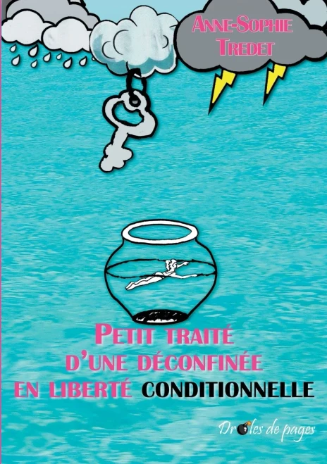 Petit Traité D'Une Déconfinée En Liberté Conditionnelle (French Edition)