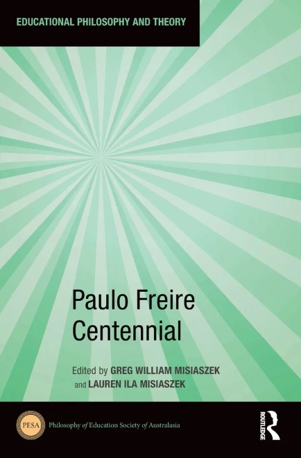 Paulo Freire Centennial (Educational Philosophy And Theory)