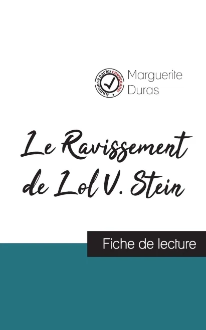 Le Ravissement De Lol V. Stein De Marguerite Duras (Fiche De Lecture Et Analyse Complète De L'Oeuvre) (French Edition)