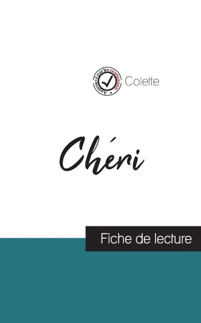 Chéri De Colette (Fiche De Lecture Et Analyse Complète De L'Oeuvre) (French Edition)