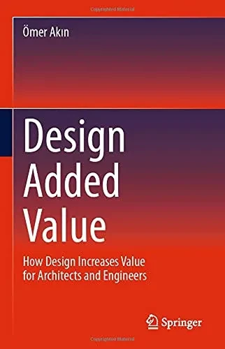 Design Added Value: How Design Increases Value For Architects And Engineers
