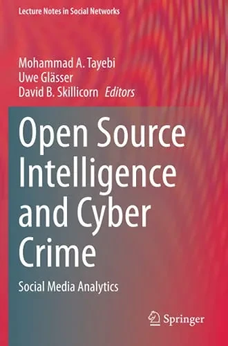 Open Source Intelligence And Cyber Crime: Social Media Analytics (Lecture Notes In Social Networks)