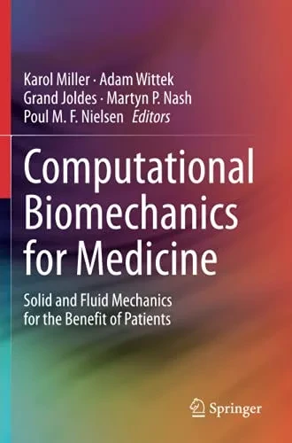 Computational Biomechanics For Medicine: Solid And Fluid Mechanics For The Benefit Of Patients