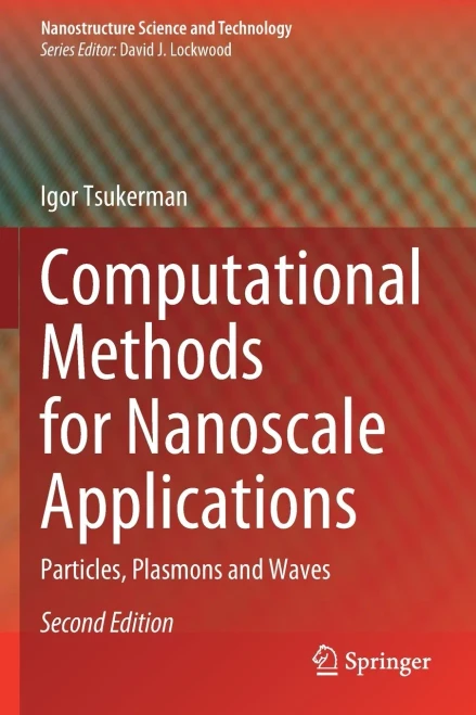 Computational Methods For Nanoscale Applications: Particles, Plasmons And Waves (Nanostructure Science And Technology)