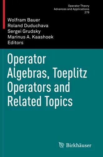 Operator Algebras, Toeplitz Operators And Related Topics (Operator Theory: Advances And Applications)