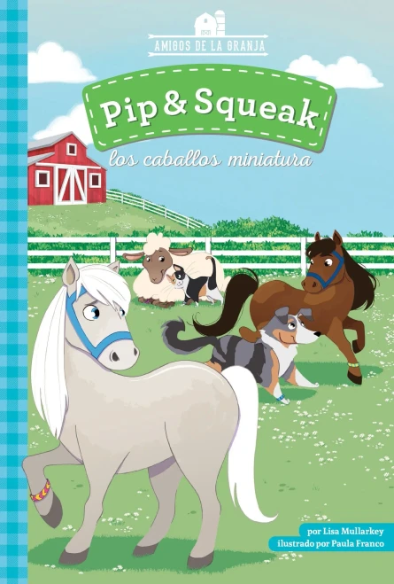 Pip & Squeak Los Caballos Miniatura (Amigos De La Granja) (Spanish Edition)