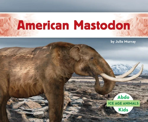 American Mastodon (Ice Age Animals)
