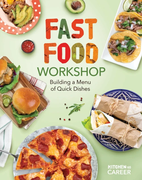 Fast Food Workshop: Building A Menu Of Quick Dishes (Kitchen To Career)