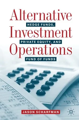 Alternative Investment Operations: Hedge Funds, Private Equity, And Fund Of Funds