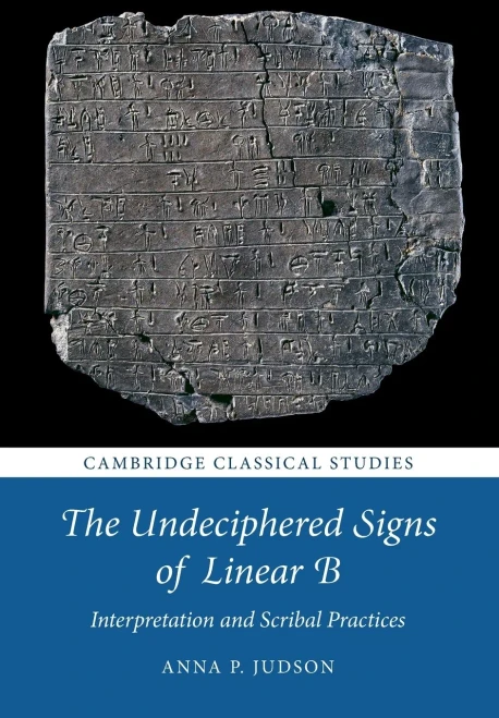 The Undeciphered Signs Of Linear B (Cambridge Classical Studies)