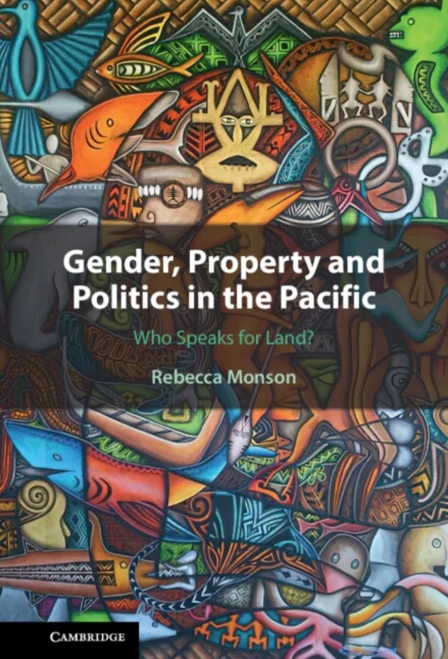 Gender, Property And Politics In The Pacific: Who Speaks For Land?