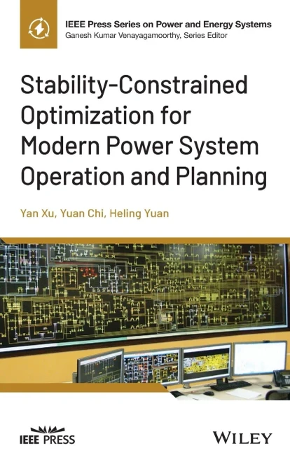 Stability-Constrained Optimization For Modern Power System Operation And Planning (Ieee Press Series On Power And Energy Systems)