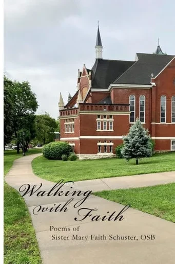 Walking With Faith: Poems Of Sister Mary Faith Schuster, Osb