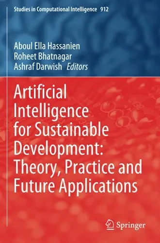 Artificial Intelligence For Sustainable Development: Theory, Practice And Future Applications (Studies In Computational Intelligence)
