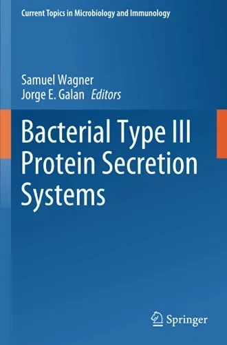 Bacterial Type Iii Protein Secretion Systems (Current Topics In Microbiology And Immunology)