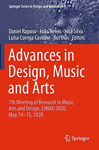 Advances In Design, Music And Arts: 7Th Meeting Of Research In Music, Arts And Design, Eimad 2020, May 1415, 2020 (Springer Series In Design And Innovation, 9)