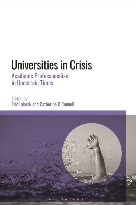 Universities In Crisis: Academic Professionalism In Uncertain Times