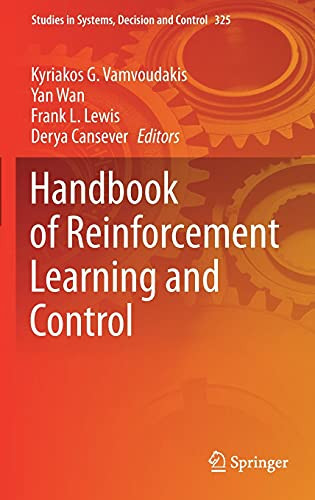 Handbook Of Reinforcement Learning And Control (Studies In Systems, Decision And Control, 325)