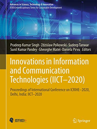 Innovations In Information And Communication Technologies (Iict-2020): Proceedings Of International Conference On Icrihe - 2020, Delhi, India: Iict-2020 (Advances In Science, Technology & Innovation)