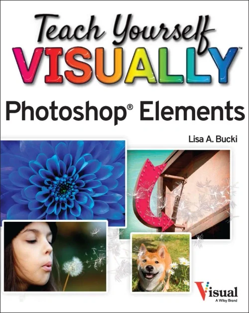 Teach Yourself Visually Photoshop Elements 2023 (Teach Yourself Visually (Tech))