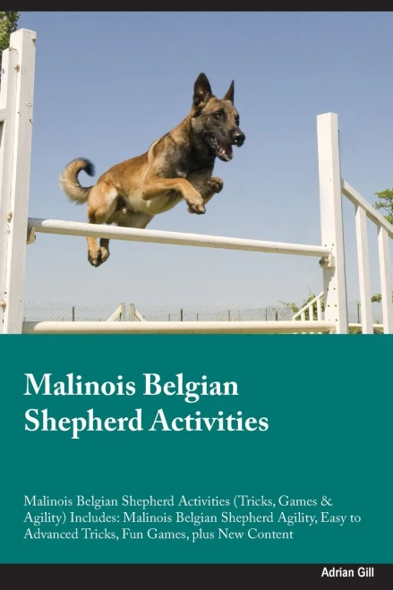 Malinois Belgian Shepherd Activities Malinois Belgian Shepherd Activities (Tricks, Games & Agility) Includes: Malinois Belgian Shepherd Agility, Easy To Advanced Tricks, Fun Games, Plus New Content