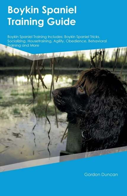 Boykin Spaniel Training Guide Boykin Spaniel Training Includes: Boykin Spaniel Tricks, Socializing, Housetraining, Agility, Obedience, Behavioral Training, And More