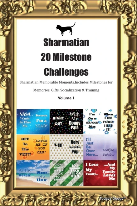 Sharmatian 20 Milestone Challenges Sharmatian Memorable Moments. Includes Milestones For Memories, Gifts, Socialization & Training Volume 1