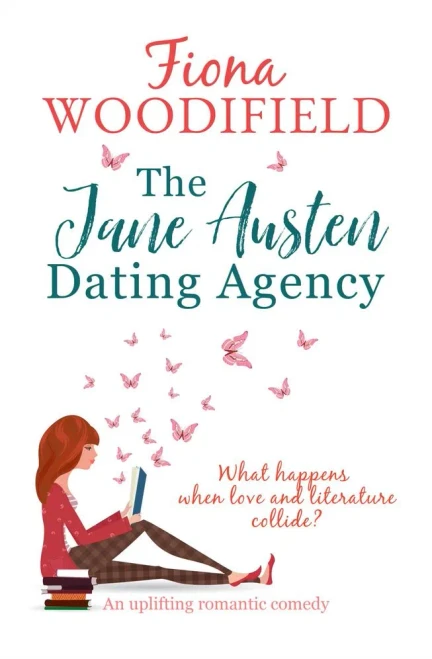The Jane Austen Dating Agency: an uplifting romantic comedy