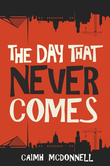 The Day That Never Comes (The Dublin Trilogy)