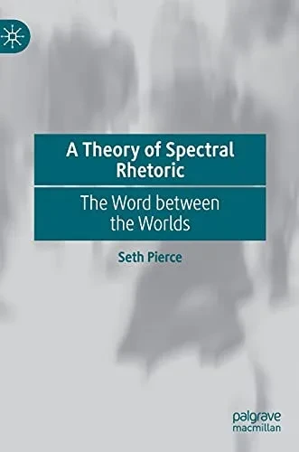 A Theory Of Spectral Rhetoric: The Word Between The Worlds