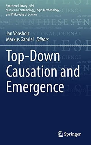 Top-Down Causation And Emergence (Synthese Library, 439)
