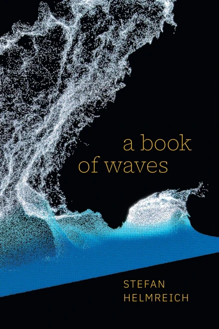 A Book Of Waves (The Lewis Henry Morgan Lectures)