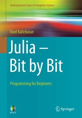 Julia - Bit By Bit: Programming For Beginners (Undergraduate Topics In Computer Science)
