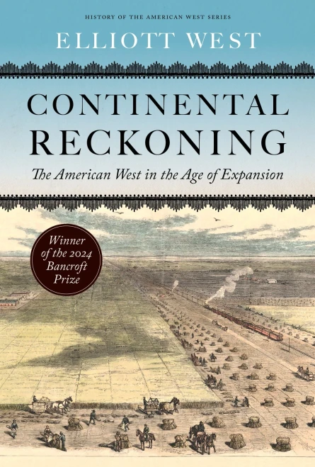 Continental Reckoning: The American West In The Age Of Expansion (History Of The American West)