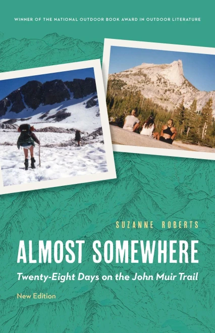 Almost Somewhere: Twenty-Eight Days On The John Muir Trail (Outdoor Lives)