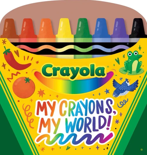 Crayola My Crayons, My World!: Crayon Shaped Tabbed Board Book (Crayola/Buzzpop)