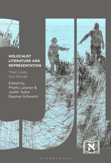 Holocaust Literature And Representation: Their Lives, Our Words (Comparative Jewish Literatures)