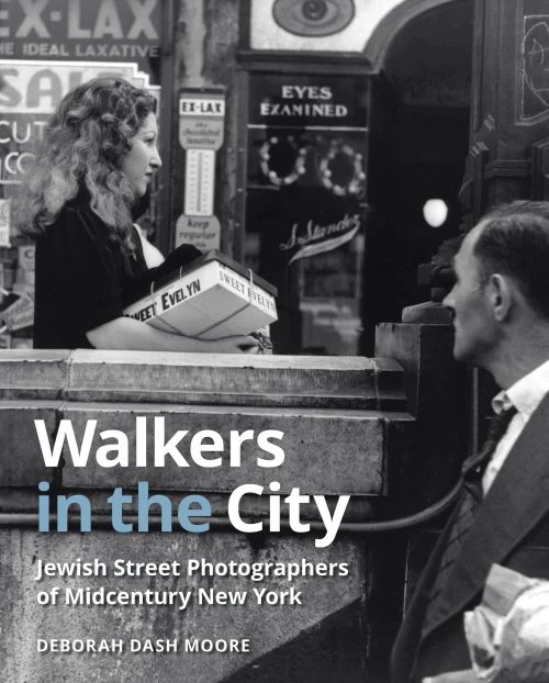 Walkers In The City: Jewish Street Photographers Of Midcentury New York