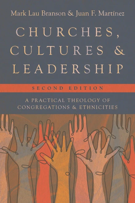 Churches, Cultures, And Leadership: A Practical Theology Of Congregations And Ethnicities