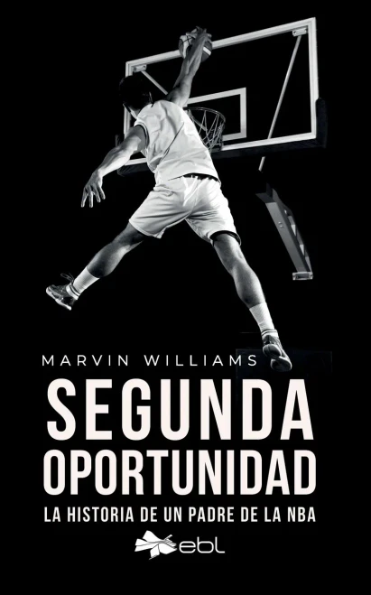 Segunda Oportunidad: La Historia De Un Padre De La Nba (Spanish Edition)