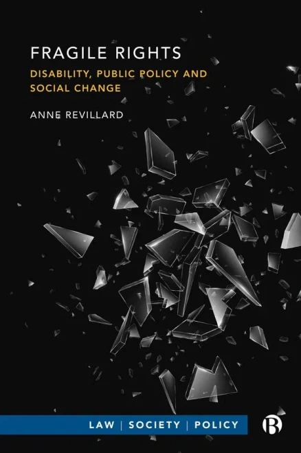 Fragile Rights: Disability, Public Policy, And Social Change (Law, Society, Policy)