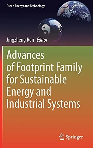 Advances Of Footprint Family For Sustainable Energy And Industrial Systems (Green Energy And Technology)