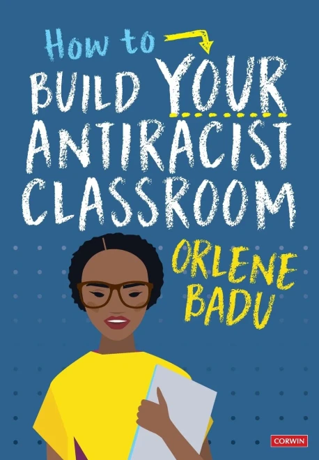 How To Build Your Antiracist Classroom