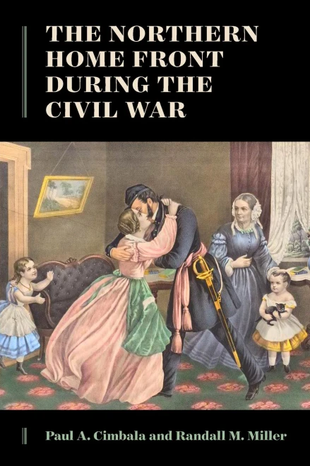 The Northern Home Front During The Civil War (The North'S Civil War)