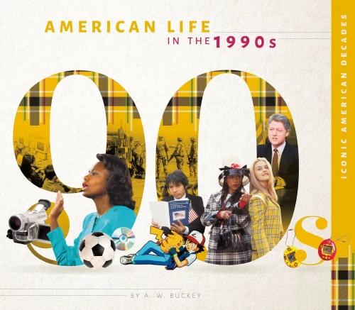 American Life In The 1990S (Iconic American Decades)