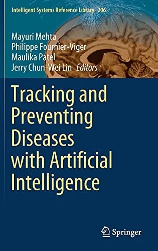 Tracking And Preventing Diseases With Artificial Intelligence (Intelligent Systems Reference Library, 206)